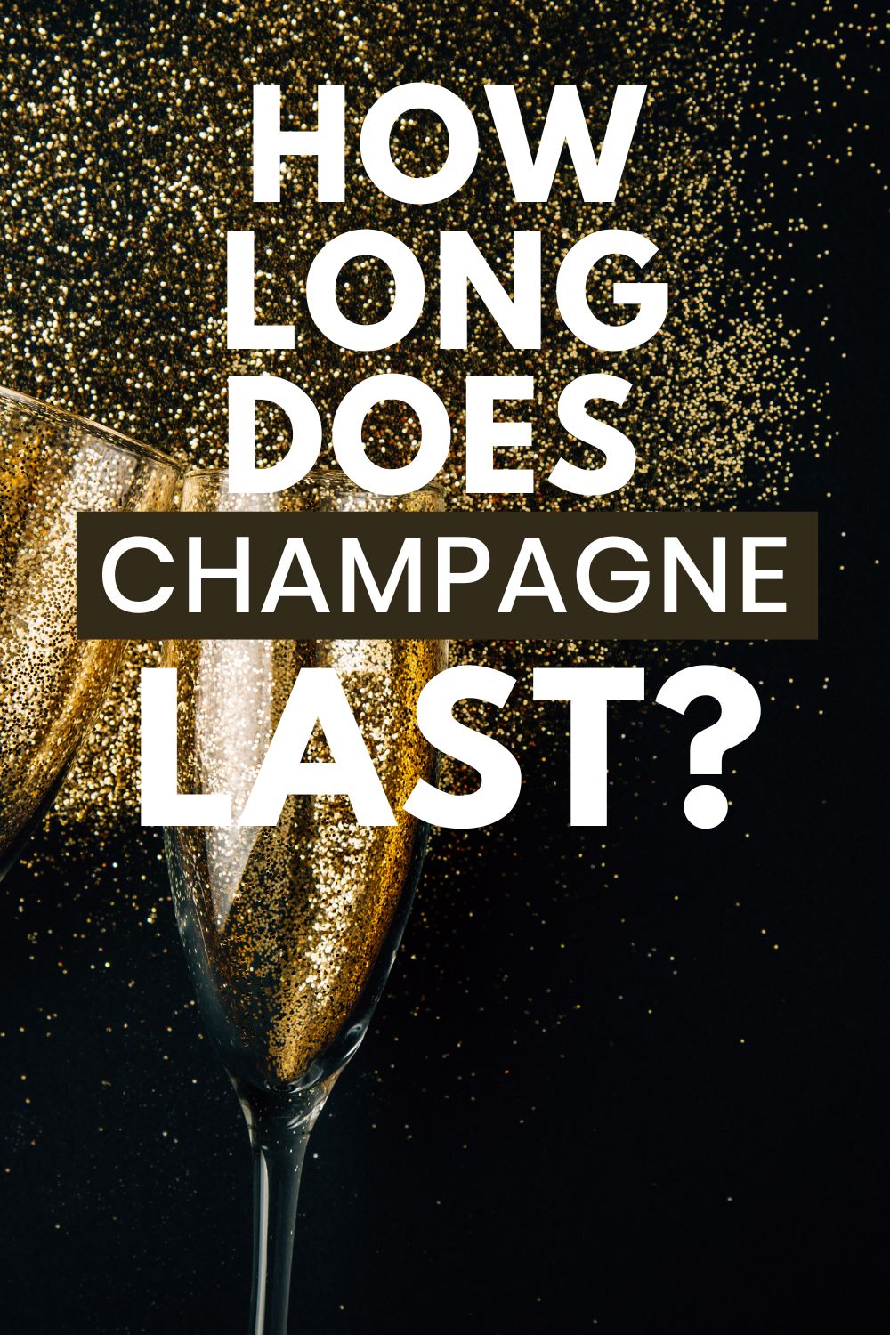 champagne-how-long-lasts